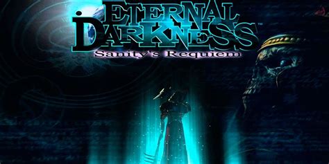 Eternal Darkness: Sanity's Requiem – A Psychological Thriller That Will Leave You Questioning Reality!