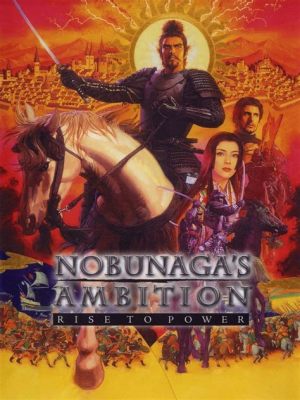 Nobunaga's Ambition: Rise From Humble Origins to Shogunal Glory!